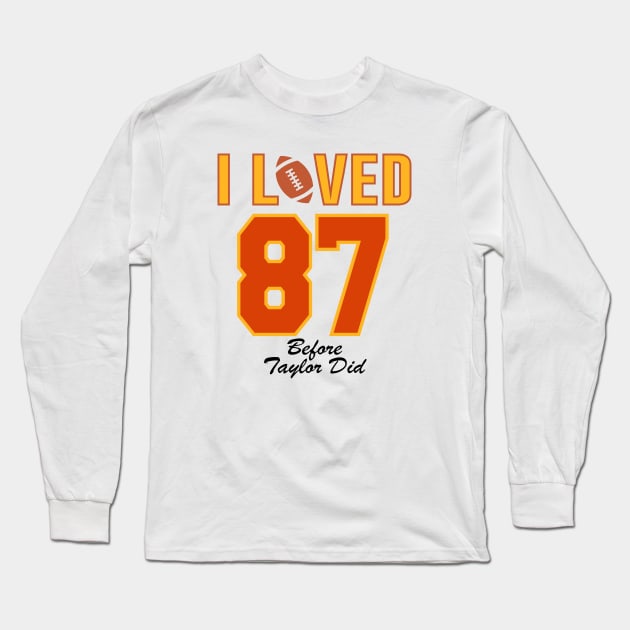 I Loved 87 Before She Did Long Sleeve T-Shirt by Sunoria